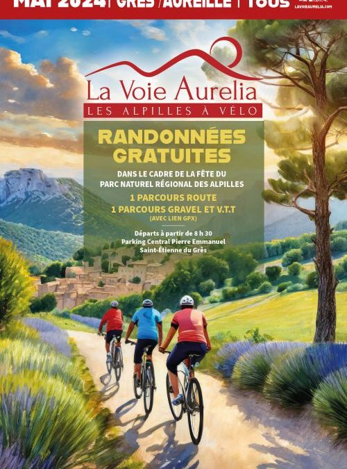 La Voie Aurélia – Les Alpilles à vélo, Samedi 25 Mai 2024: Nouveau cadre d’organisation!